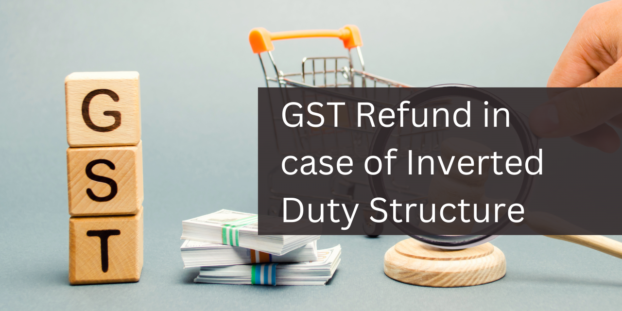 GST Refund In Case Of Inverted Duty Structure MyGSTRefund